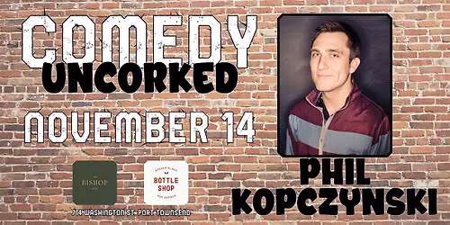 Comedy Uncorked: Phil Kopczynski!