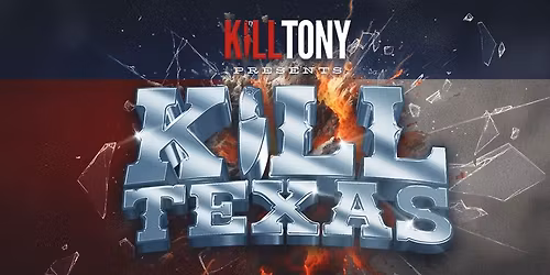 K*ll Tony Presents K*ll Texas at Smart Financial Centre