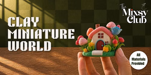 Clay Miniature World - The Mixsy Club