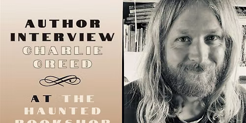 Q&A and book signing with Charlie Creed at The Haunted Bookshop