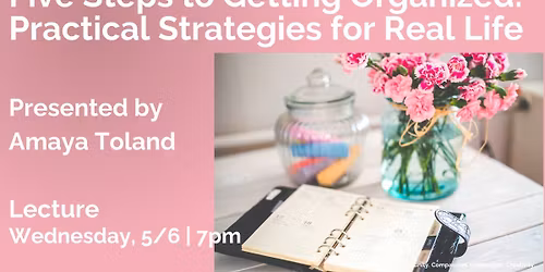 Five Steps to Getting Organized: Practical Strategies for Real Life