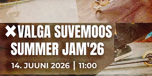 Valga Summer Jam\u201926 aka Suvemoos