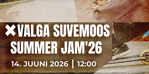 Valga Summer Jam\u201926 aka Suvemoos