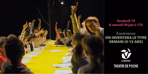 Th\u00e9\u00e2tre\/exp\u00e9rience : On inventera le titre demain (jeune public + adultes)