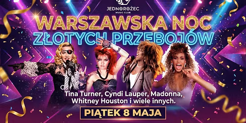 NOC Z\u0141OTYCH PRZEBOJ\u00d3W | Pt 8.05 | Klub Jednoro\u017cec Warszawa  | Lista FB wst\u0119p wolny  do 22:00 