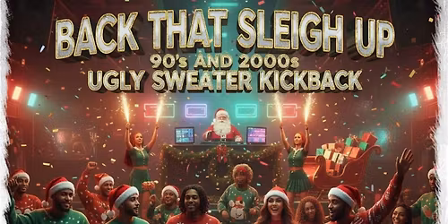 Back That Sleigh Up 90\u2019s and 2000\u2019s Ugly sweater Lickback