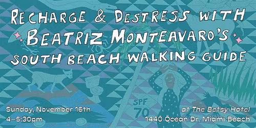 Recharge & Destress: A Walking Zine Release with Beatriz Monteavaro