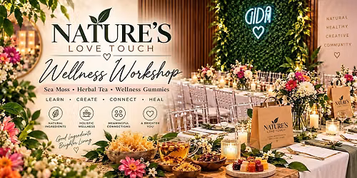 Nature\u2019s Love Touch\u2122 Wellness Lab: Sea Moss & Herbal Tea Experience
