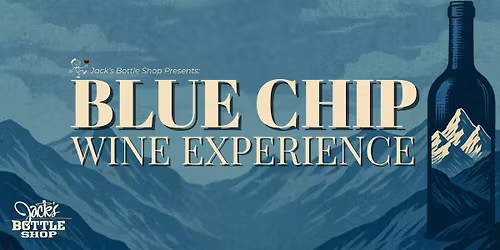 JBS Presents: 4th Annual Blue Chip Wine Experience -Wine From Great Heights