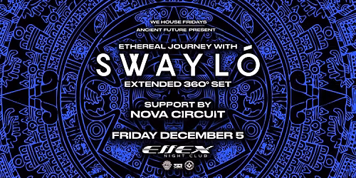 ETHEREAL JOURNEY WITH SWAYL\u00d3 AT EFFEX (360\u00b0 EXTENDED SET)