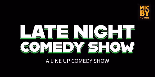 LATE NIGHT COMEDY SHOW