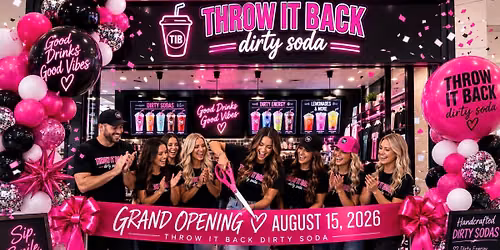 Throw It Back Dirty Soda Grand Opening!