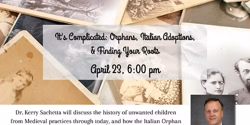 It's Complicated: Orphans, Italian Adoptions, & Finding Your Roots