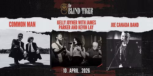 The Blind Tiger Presents Common Man, Kelly Joyner Trio, and Joe Canada Band