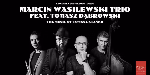 Marcin Wasilewski Trio Feat. Tomasz D\u0105browski: The Music of Tomasz Sta\u0144ko | Czwartek, 08.01.2026
