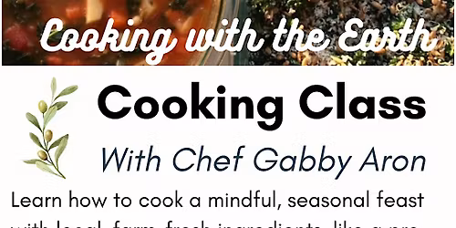 Cooking with the Earth: Cooking Class w\/ Chef Gabby Aron @ Elijah's Promise