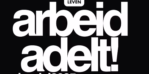 Arbeid Adelt! + thenightclub (support)