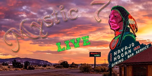 Mystic 7 is ready to rock the Navajo Hogan once again!
