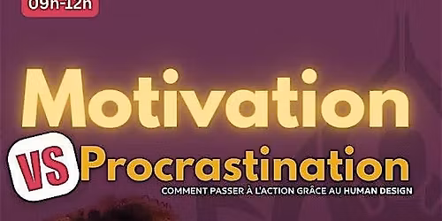Motivation vs Procrastination :  passer \u00e0 l\u2019action gr\u00e2ce au Human Design