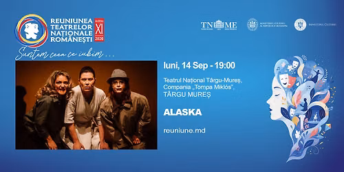 ALASKA, spectacol al Teatrului Național Târgu Mureș la Reuniunea Teatrelor Naționale Românești 2026