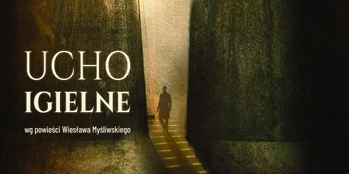 Ucho igielne - premiera