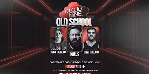 CLOUD NINE OLD SCHOOL ft KALUS & DUANE BARTOLO  [TILLY'S WAGGA WAGGA]