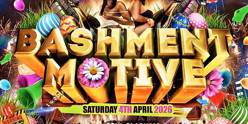 Bashment Motive - London\u2019s Biggest Easter Party