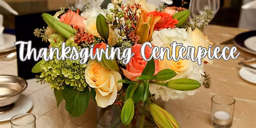 CREATE A THANKSGIVING CENTERPIECE