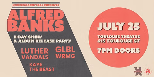Alfred Banks Live w\/ Glbl Wrmng, Kaye the Beast, Marcel P. Black & Luther Vandals