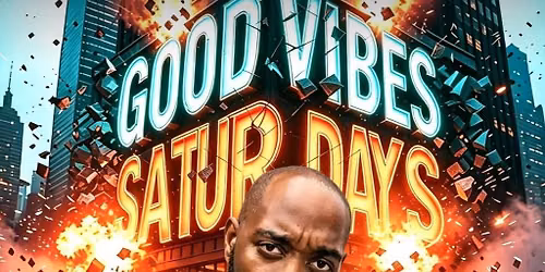 GOOD VYBZ Saturdays