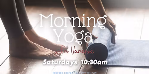 Saturday Morning Yoga with Vanessa