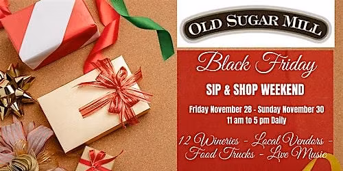Old Sugar Mill Black Friday Weekend Sip & Shop