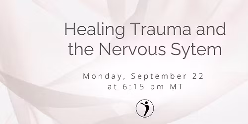 Healing, Trauma, and the Nervous System