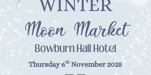 Winter Moon Market at Bowburn Hall Hotel