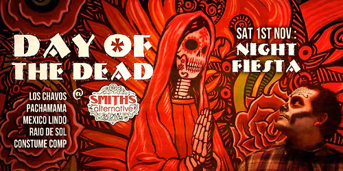 Day of the Dead @ Smiths - NIGHT FIESTA! [Latin - Ska - Folk - Roots]