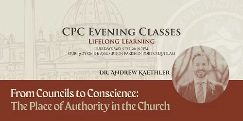 CPC Evening Class - "From Councils to Conscience: The Place of Authority in the Church"