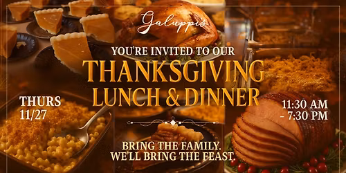 GALUPPI'S THANKSGIVING LUNCH & DINNER