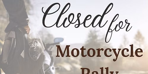 Closed During Motorcycle Rally