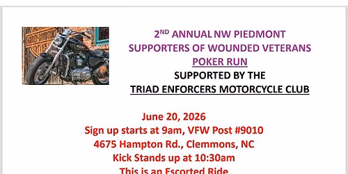 SUPPORTED BY TRIAD ENFORCERS MC ANNUAL NW PIEDMONT SUPPORTERS OF WOUNDED VETERANS POKER RUN 