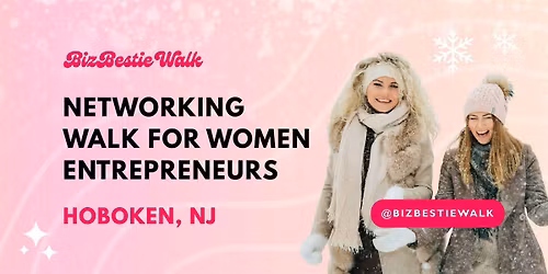 Networking Walk for Women Entrepreneurs - Hoboken, NJ