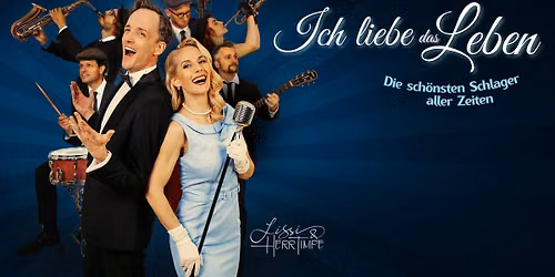 Ich liebe das Leben - Die sch\u00f6nsten Schlager aller Zeiten