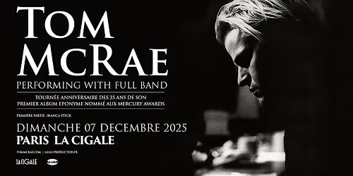 TOM MCRAE FULL BAND \u2022 Paris - La Cigale \u2022 7 d\u00e9cembre 2025