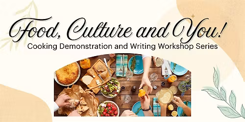 Food, Culture, and You: Cooking Demo and Writing Workshop - Session 1