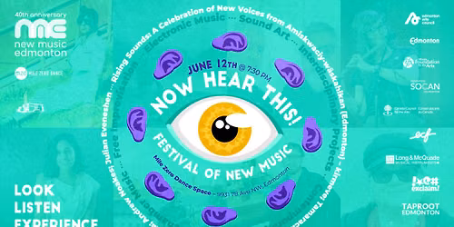 Now Hear This Festival 2026: Rising Sounds: A Celebration of New Voices from Amiskwaciy-w\u00e2skahikan