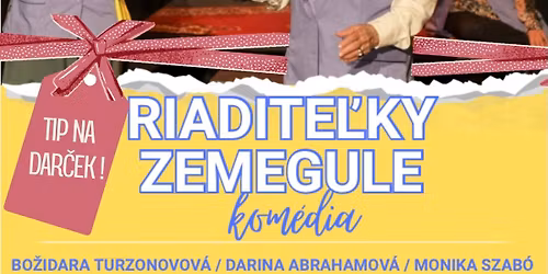 RIADITE\u013dKY ZEMEGULE - divadeln\u00e9 predstavenie PIE\u0160\u0164ANY
