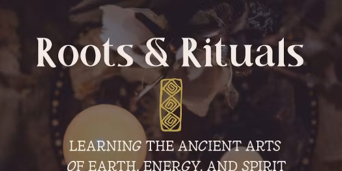 Roots & Rituals - Herbal and Plant Allies: Connecting with Plant Energies