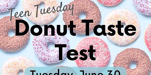 Teen Tuesday: Donut Taste Test