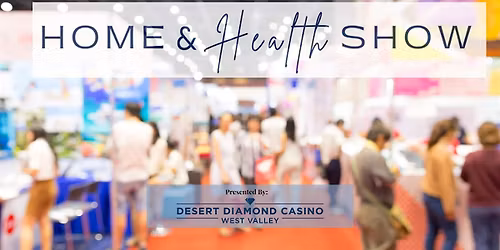 HOME & HEALTH  SHOW (Goodyear at PebbleCreek)