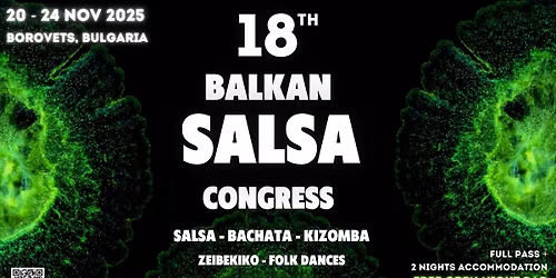 18TH BALKAN SALSA-BACHATA-KIZOMBA CONGRESS