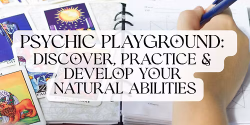 Psychic Playground: Discover, Practice & Develop Your Natural Abilities